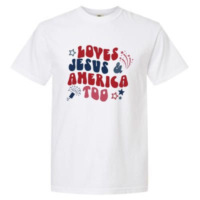 Loves Jesus And America Too Garment-Dyed Heavyweight T-Shirt