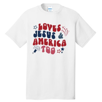 Loves Jesus And America Too Tall T-Shirt