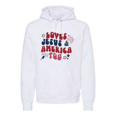 Loves Jesus And America Too Premium Hoodie