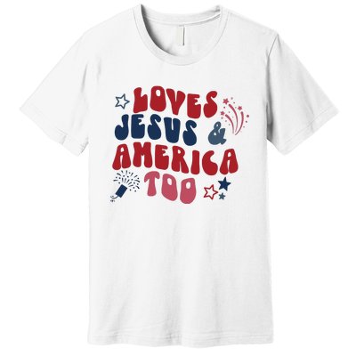 Loves Jesus And America Too Premium T-Shirt