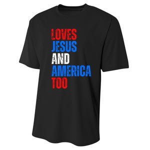 Loves Jesus And America Too 4th Of July Performance Sprint T-Shirt