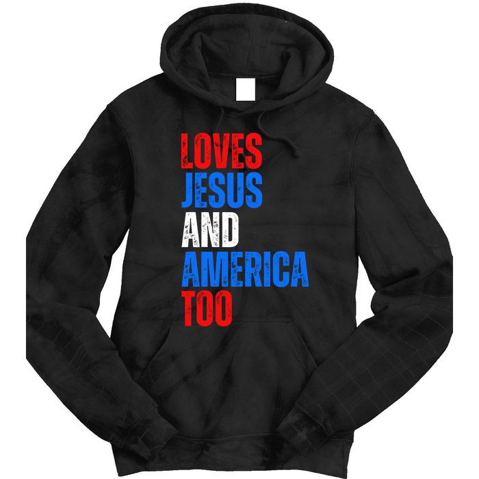 Loves Jesus And America Too 4th Of July Tie Dye Hoodie