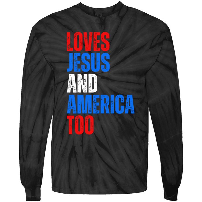 Loves Jesus And America Too 4th Of July Tie-Dye Long Sleeve Shirt