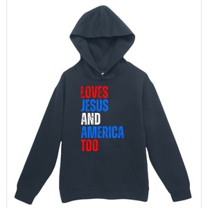 Loves Jesus And America Too 4th Of July Urban Pullover Hoodie