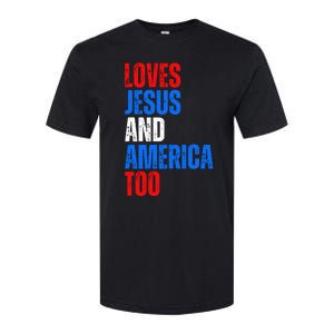 Loves Jesus And America Too 4th Of July Softstyle CVC T-Shirt