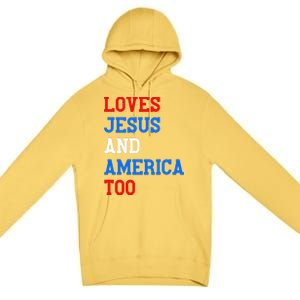 Loves Jesus And America Too 4th Of July Premium Pullover Hoodie