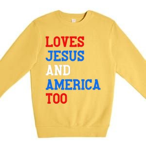 Loves Jesus And America Too 4th Of July Premium Crewneck Sweatshirt