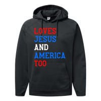 Loves Jesus And America Too 4th Of July Performance Fleece Hoodie