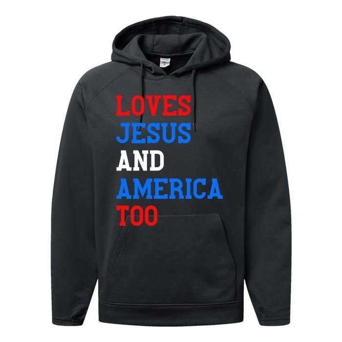 Loves Jesus And America Too 4th Of July Performance Fleece Hoodie