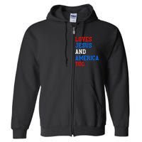 Loves Jesus And America Too 4th Of July Full Zip Hoodie