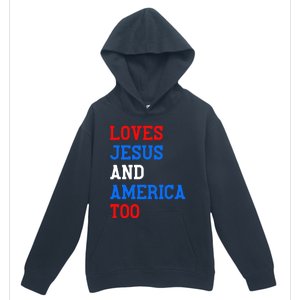 Loves Jesus And America Too 4th Of July Urban Pullover Hoodie