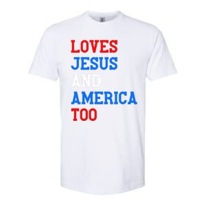 Loves Jesus And America Too 4th Of July Softstyle CVC T-Shirt