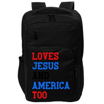 Loves Jesus And America Too 4th Of July Impact Tech Backpack