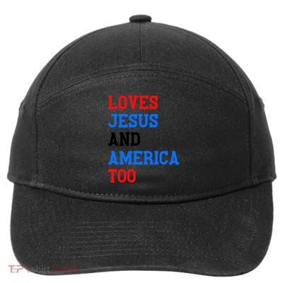 Loves Jesus And America Too 4th Of July 7-Panel Snapback Hat