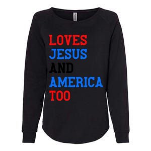 Loves Jesus And America Too 4th Of July Womens California Wash Sweatshirt