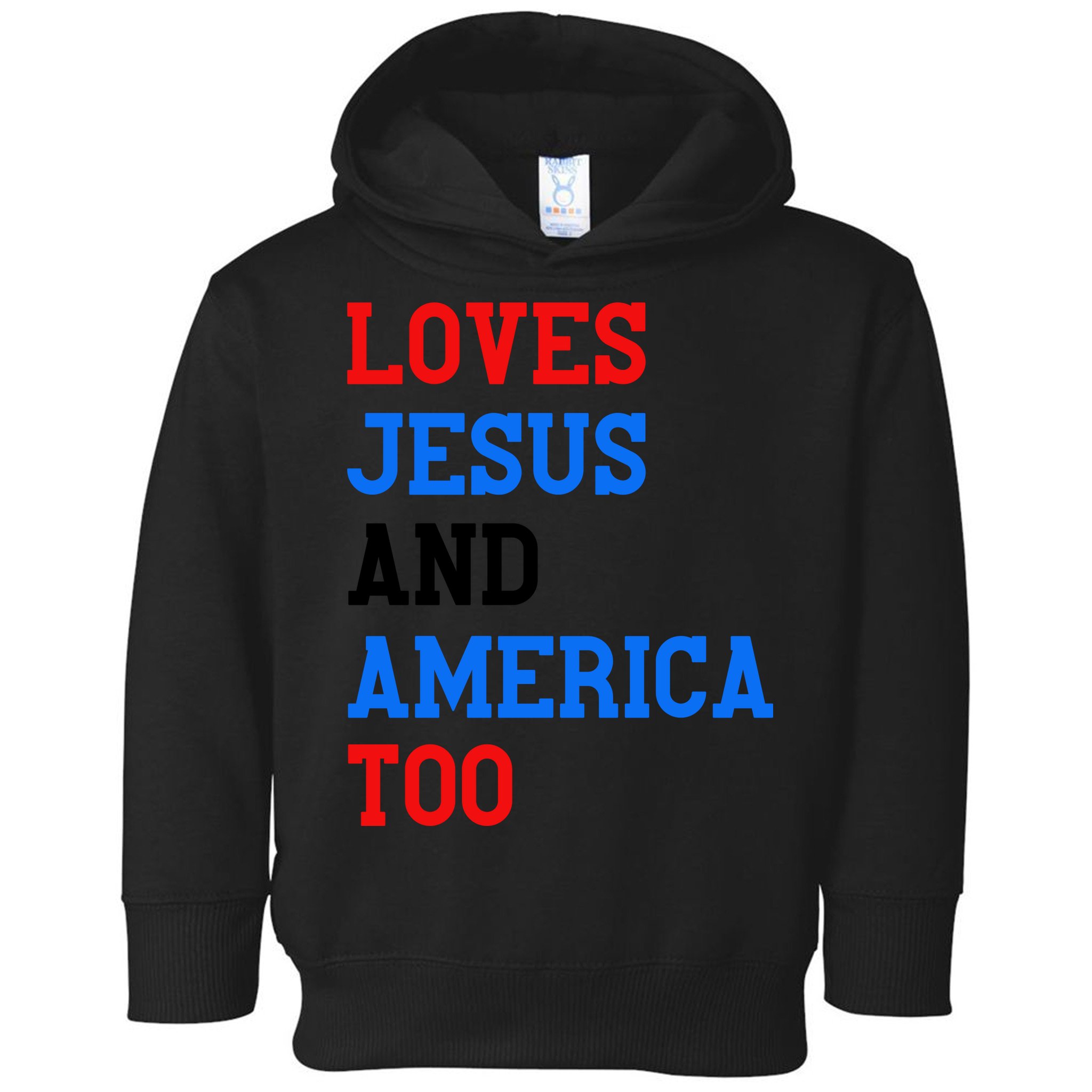 Loves Jesus And America Too 4th Of July Toddler Hoodie