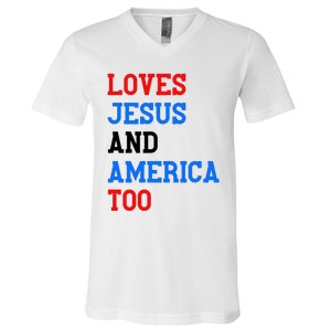 Loves Jesus And America Too 4th Of July V-Neck T-Shirt