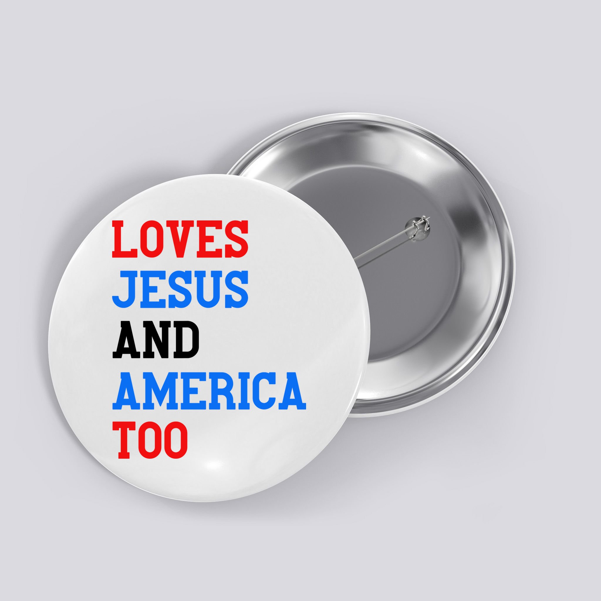 Loves Jesus And America Too 4th Of July Button