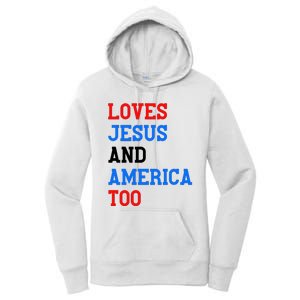 Loves Jesus And America Too 4th Of July Women's Pullover Hoodie