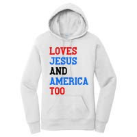 Loves Jesus And America Too 4th Of July Women's Pullover Hoodie