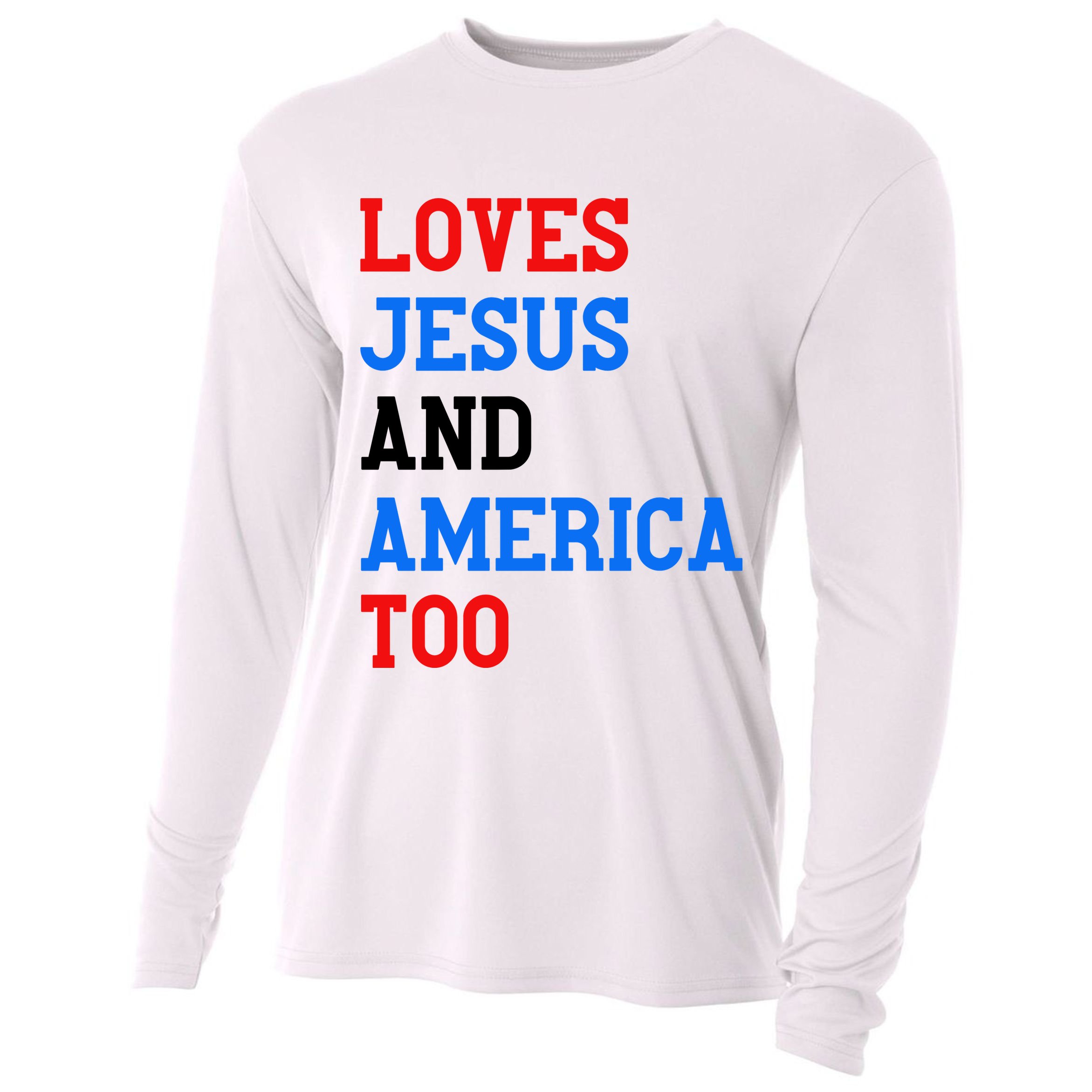 Loves Jesus And America Too 4th Of July Cooling Performance Long Sleeve Crew