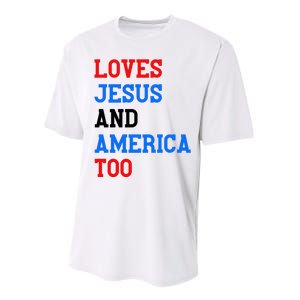 Loves Jesus And America Too 4th Of July Performance Sprint T-Shirt