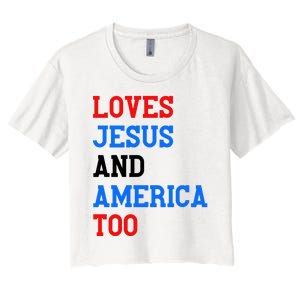 Loves Jesus And America Too 4th Of July Women's Crop Top Tee