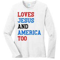 Loves Jesus And America Too 4th Of July Ladies Long Sleeve Shirt