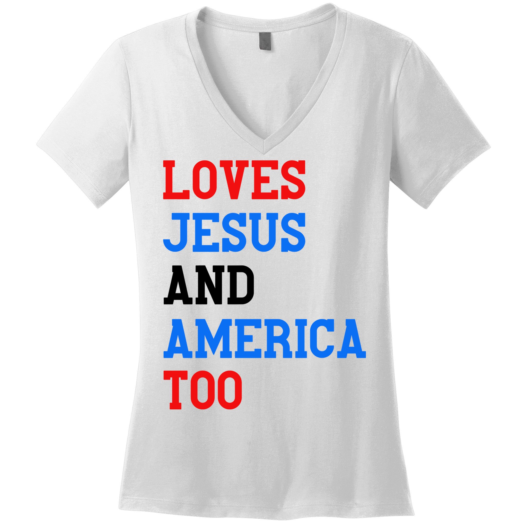 Loves Jesus And America Too 4th Of July Women's V-Neck T-Shirt