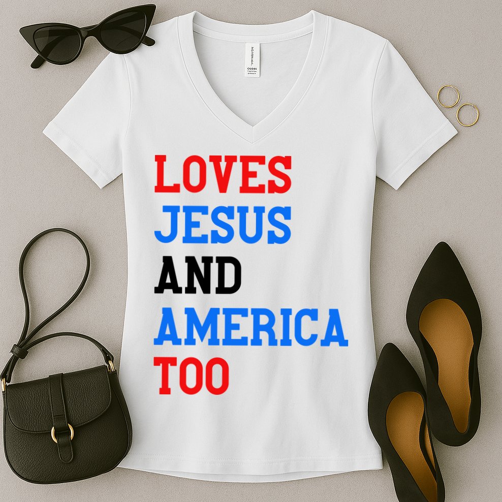 Loves Jesus And America Too 4th Of July Women's V-Neck T-Shirt
