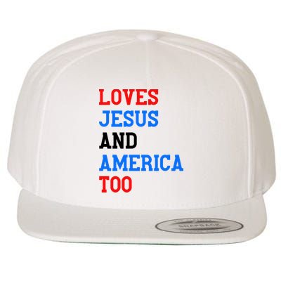 Loves Jesus And America Too 4th Of July Wool Snapback Cap