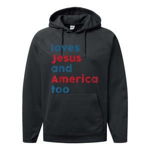 Loves Jesus And America Too Patriotic Shirt, Proud Shirt Performance Fleece Hoodie