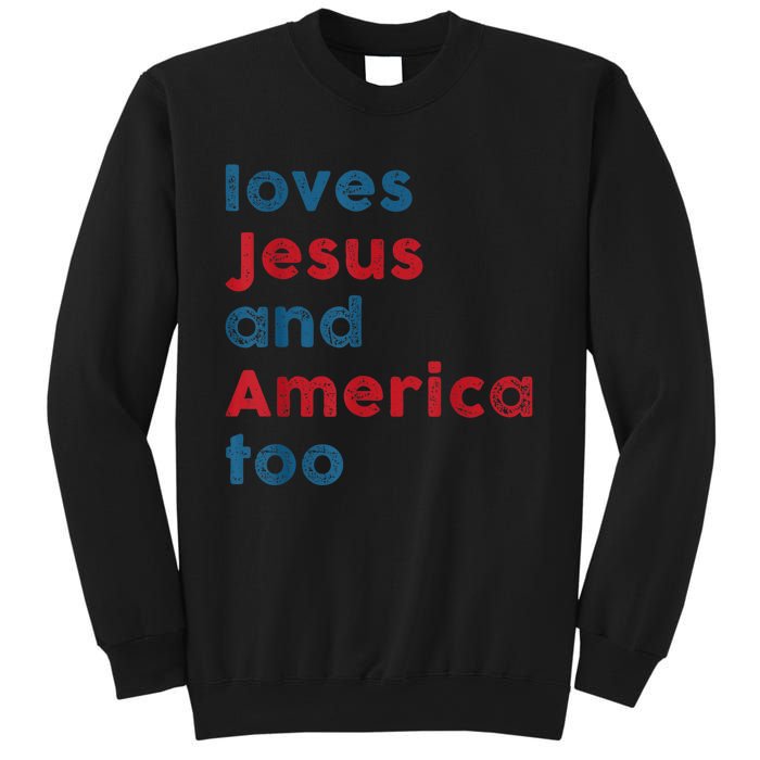 Loves Jesus And America Too Patriotic Shirt, Proud Shirt Sweatshirt