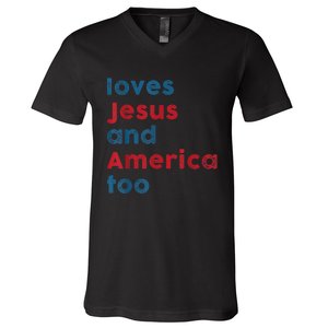 Loves Jesus And America Too Patriotic Shirt, Proud Shirt V-Neck T-Shirt