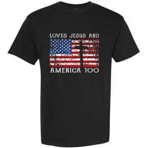 Loves Jesus And America Too Usa Patriotic Garment-Dyed Heavyweight T-Shirt