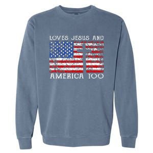 Loves Jesus And America Too Usa Patriotic Garment-Dyed Sweatshirt