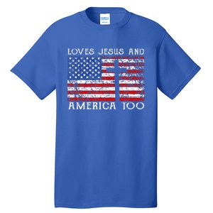 Loves Jesus And America Too Usa Patriotic Tall T-Shirt