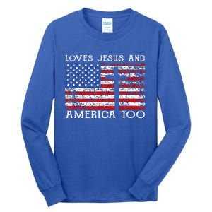 Loves Jesus And America Too Usa Patriotic Tall Long Sleeve T-Shirt