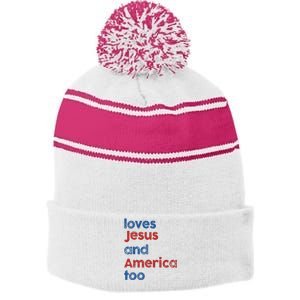 Loves Jesus And America Too God Christian 4th Of July Stripe Pom Pom Beanie