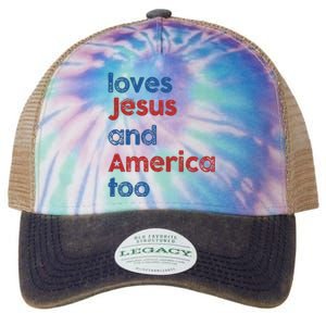 Loves Jesus And America Too God Christian 4th Of July Legacy Tie Dye Trucker Hat