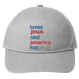 Loves Jesus And America Too God Christian 4th Of July 7-Panel Snapback Hat