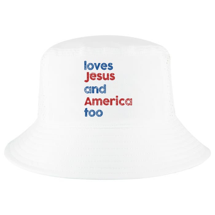 Loves Jesus And America Too God Christian 4th Of July Cool Comfort Performance Bucket Hat