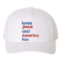 Loves Jesus And America Too God Christian 4th Of July Yupoong Adult 5-Panel Trucker Hat