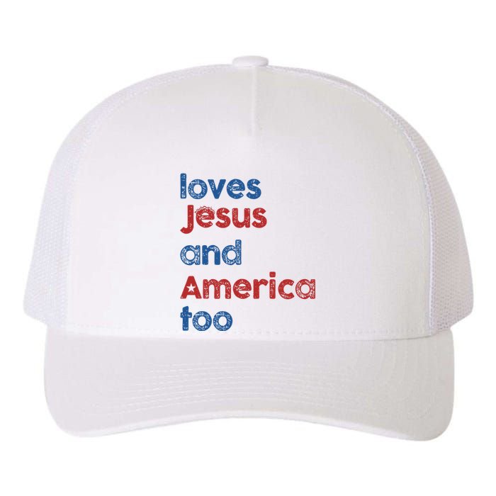 Loves Jesus And America Too God Christian 4th Of July Yupoong Adult 5-Panel Trucker Hat