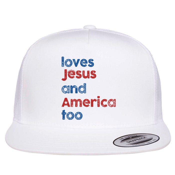 Loves Jesus And America Too God Christian 4th Of July Flat Bill Trucker Hat