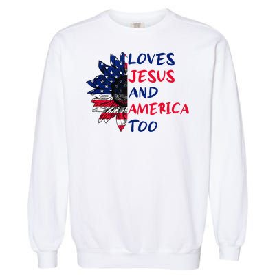 Loves Jesus And America Too Sunflower Garment-Dyed Sweatshirt