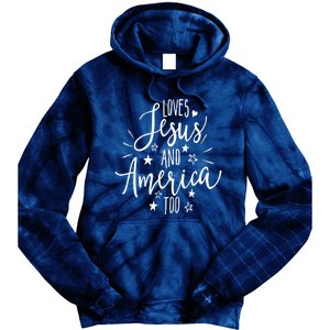 Loves Jesus And America Too 4th Of July Christian Tie Dye Hoodie