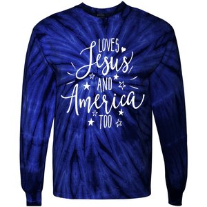 Loves Jesus And America Too 4th Of July Christian Tie-Dye Long Sleeve Shirt