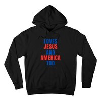 Loves Jesus And America Too 1776 Patriotic Hoodie