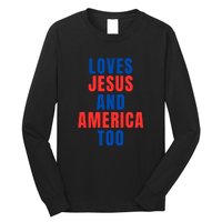 Loves Jesus And America Too 1776 Patriotic Long Sleeve Shirt